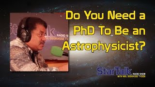 Do You Need a PhD To Be an Astrophysicist [upl. by Elakram869]