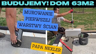 Budujemy Dom na start 63 m2 Cz13 Murowanie pierwszej warstwy ścian Prosta Papa Nexler odc127 [upl. by Mackay]