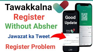 Good Update Tawakkalna Register Without Absher  Tawakkalna App Register Problem  Tawakkalna App [upl. by Pass415]