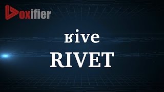 How to Pronunce Rivet in French  Voxifiercom [upl. by Lennej104]