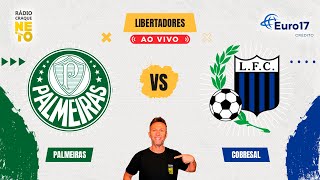 Palmeiras x Liverpool URU  AO VIVO  Copa Libertadores  Rádio Craque Neto [upl. by Kamila968]