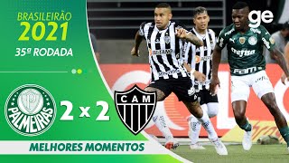 PALMEIRAS 2 x 2 ATLÉTICOMG MELHORES MOMENTOS  35ª RODADA BRASILEIRÃO 2021  geglobo [upl. by Haldis]