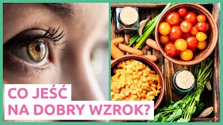 Co jeść na zdrowe na oczy Dieta na wzrok [upl. by Christoffer]