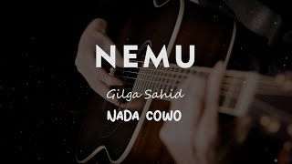 NEMU  GILGA SAHID  KARAOKE GITAR AKUSTIK NADA COWO  MALE [upl. by Ellard]