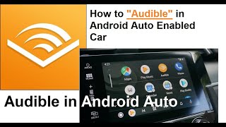 How to use quotAudiblequot App in AndroidAuto enabled Car [upl. by Atthia]