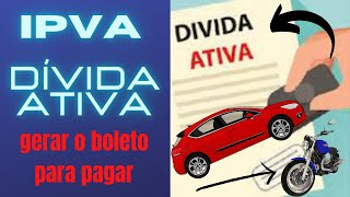 IPVA em DÍVIDA ATIVA como Gerar o boleto do IPVA em dívida ativa [upl. by Henni888]