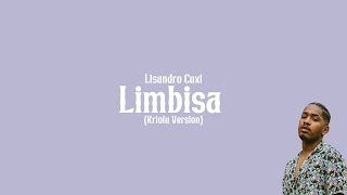 Lisandro Cuxi  Limbisa Kriolu Version letra [upl. by Eibmab476]