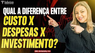 QUAL A DIFERENÇA ENTRE CUSTO DESPESAS E INVESTIMENTOS [upl. by Faust]