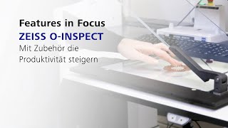 ZEISS OINSPECT Wie Zubehör Ihre Messprozesse optimiert [upl. by Ocirled]