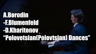 ABorodinFBlumenfeldDKharitonov “PolovetsianPolovtsian Dances” for piano “Половецкие пляски” [upl. by Delaryd]