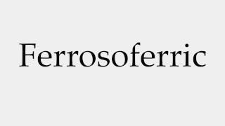 How to Pronounce Ferrosoferric [upl. by Ellebasi]