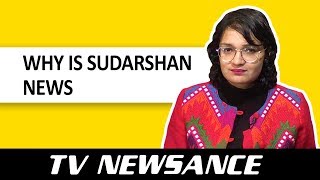 TV Newsance Episode 42 Sudarshan News Why is it a news channel [upl. by Traci822]