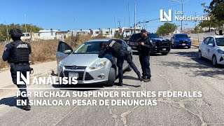 FGR rechaza suspender retenes federales en Sinaloa a pesar de denuncias [upl. by Ennelram]