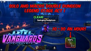 HOW TO SOLO AND MACRO DOUBLE DUNGEON LEGEND STAGE ACT 1  ANIME VANGUARDS [upl. by Eelta]