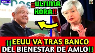 quotEEUU VA por el BANCO del BIENESTARquot Por LAVADO de LÓPEZ OBRADOR [upl. by Zonda540]