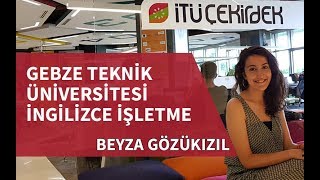 Gebze Teknik Üniversitesi  İngilizce İşletme  Üniversite Mezunları Anlatıyor Part 8 [upl. by Yelkao]