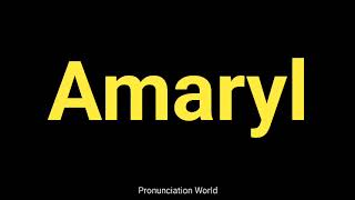 How to pronounce Amaryl  Pronunciation World [upl. by Barrada]