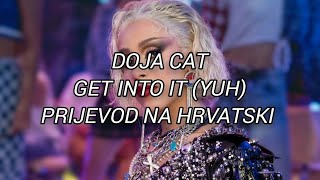 DOJA CAT GET INTO IT YUH PRIJEVOD NA HRVATSKI [upl. by Ahsiryt259]