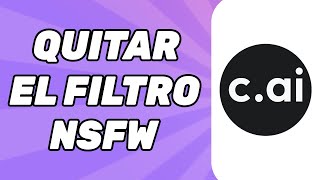 Cómo Quitar El Filtro NSFW de Character AI [upl. by Wrigley]