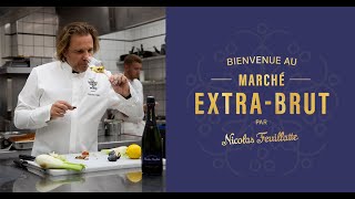 Bienvenue au Marché Extra Brut  Champagne Nicolas Feuillatte [upl. by Oicnecserc]