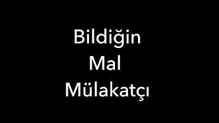 Bildiğin Mal Mülakatçı [upl. by Aenahs721]