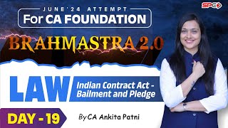 CA FOUNDATION BRAHMASTRA 20  LAW  BAILMENT amp PLEDGE  LECTURE 19  CA ANKITA PATNI [upl. by Finella]