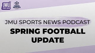 JMU Football Spring Update  JMU Sports News Podcast [upl. by Giannini]