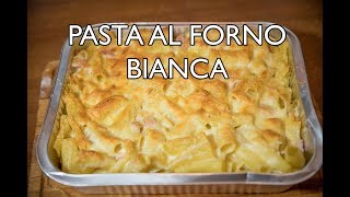 Pasta al Forno Bianca Ricetta Facile e Veloce [upl. by Delano938]