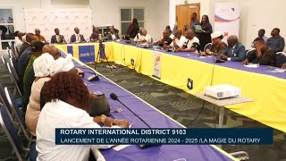 Rotary International District 9103  Lancement de l’année rotarienne 20242025 – La Magie du Rotary [upl. by Ennoitna75]