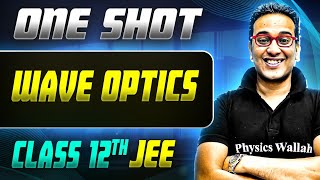 Wave Optics ONE SHOT Class 12th Physics  JEE Mains amp Advance [upl. by Forward]