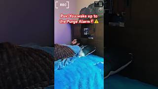 Pov “You wake up to the purge Alarm”🚨⚠️subscribe viral purge acting trendingshorts war fyp [upl. by Haimarej]