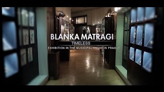 Blanka Matragi exhibition TIMELESS in Prague [upl. by Synned]