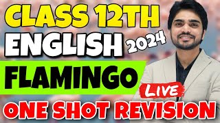 🔴LIVE CLASS 12 REVISION  ONE SHOT FLAMINGO  All ChaptersCompetency Based Questions  CBSE ENGLISH [upl. by Biddick385]