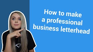 How to Make a Professional Business Letterhead  Templates amp Tips [upl. by Nylirrej]