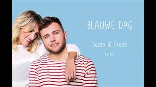 Suzan amp Freek  Blauwe dag  Lyrics [upl. by Mirilla]