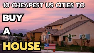 The 10 cheapest US cities to buy a home in 2024 amp 2025 [upl. by Notlehs77]