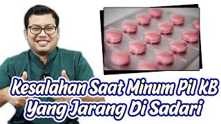 KESALAHAN TERSERING SAAT MINUM PIL KB  DOKTER SADDAM ISMAIL [upl. by Hansen]