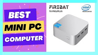 FIREBAT T8 Pro Plus Mini PC [upl. by Enaols567]