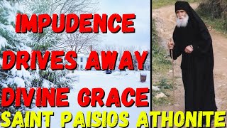 IMPUDENCE DRIVES AWAY DIVINE GRACE SAINT PAISIOS ATHONITE [upl. by Aziul366]