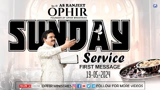 19May2024  Sunday Service  First Message  Malkajgiri Church  Apo Dr AS Ranjeet Ophir [upl. by Atile]