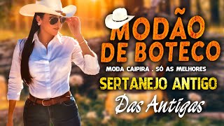 MODÃO RAIZ SERTANEJA  SÓ AS MELHORES DO SERTANEJO ANTIGO [upl. by Harlin]