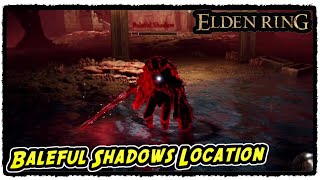 Where to Find Baleful Shadows in Elden Ring Baleful Shadows Location [upl. by Ward961]