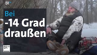 Obdachlose in der Kälte  Bei minus 14 Grad nachts im Schlafsack  BR24 [upl. by Einegue]