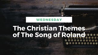 THE CHRISTIAN THEMES OF THE SONG OF ROLAND [upl. by Winzler]