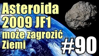 Asteroida 2009 JF1 może uderzyć w Ziemię już w 2022 roku [upl. by Ainniz]