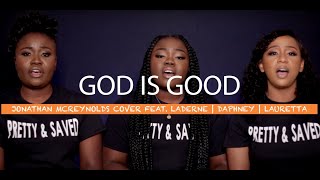 Jonathan McReynolds GOD IS GOOD feat Laderne Jeudy Daphney Cadeus and Lauretta Innocent  NRS [upl. by Ailyt]