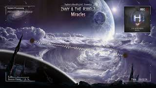 Zany amp The R3belz  Miracles HQ Edit [upl. by Lenoj]