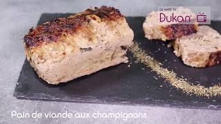 Le Pain de Viande aux Champignons Recette Dukan [upl. by Nuncia]