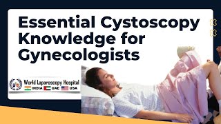 Essential Cystoscopy Knowledge for Gynecologists Prof Dr RK Mishras Lecture [upl. by Allana]