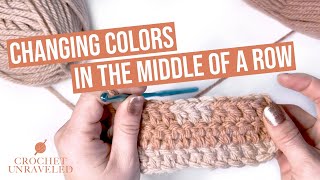 How to Change Colors in the Middle of a Row  Beginner Crochet Lesson  Crochet Unraveled [upl. by Langbehn]